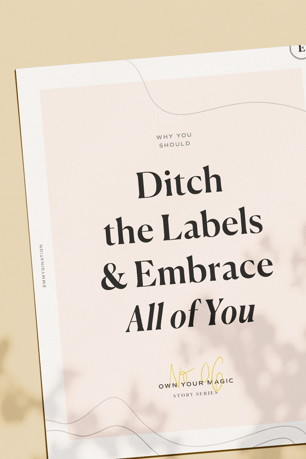 Labels tend to keep you in a box which can often be your comfort zone, it's time to own your magic and embrace all of you — It's time to ditch your labels!